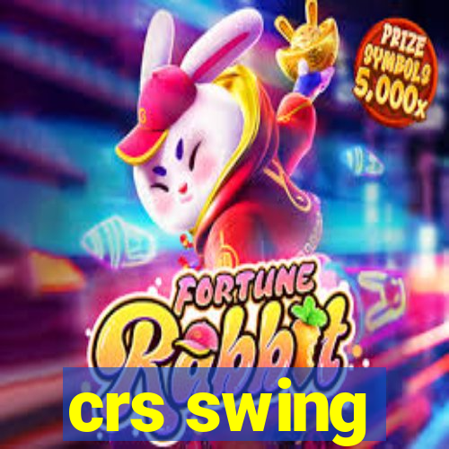 crs swing